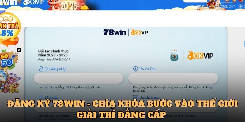 Đăng ký 78Win - chìa khóa bước vào thế giới giải trí đẳng cấp