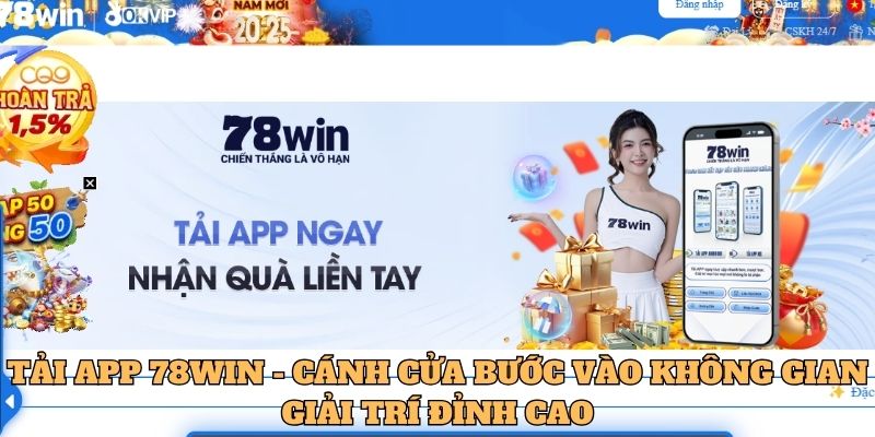 Tải APP 78WIN - cánh cửa bước vào không gian giải trí đỉnh cao